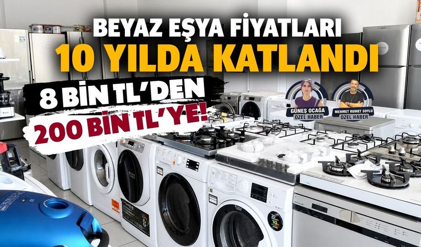 Beyaz eşya fiyatları 10 yılda katlandı: 8 bin TL’den 200 bin TL’ye