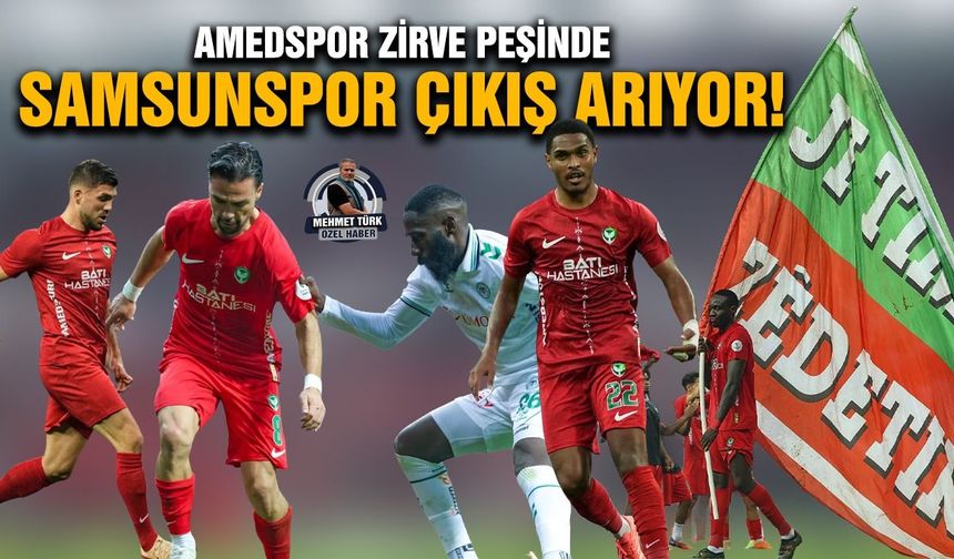Amedspor zirve peşinde, Samsunspor çıkış arıyor!