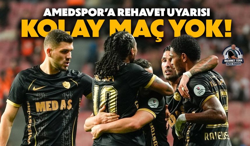 Amedspor’a rehavet uyarısı; Kolay maç yok!