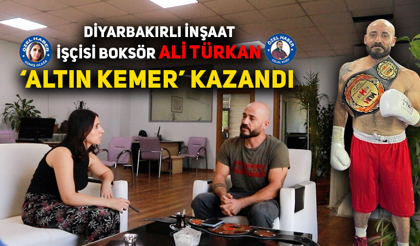 DİYARBAKIRLI İNŞAAT İŞÇİSİ BOKSÖR ALİ TÜRKAN, ‘ALTIN KEMER’ KAZANDI