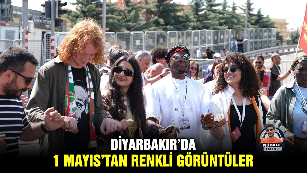Diyarbakır’da 1 Mayıs’tan renkli görüntüler