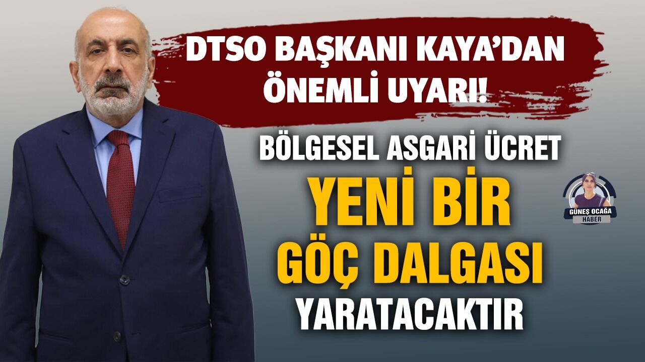 DTSO Başkanı Kaya’dan önemli uyarı!