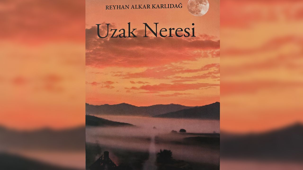 Yazar Reyhan Alkan Karlıdağ’dan ‘Uzak Neresi’ Kitabı Yayınlandı2